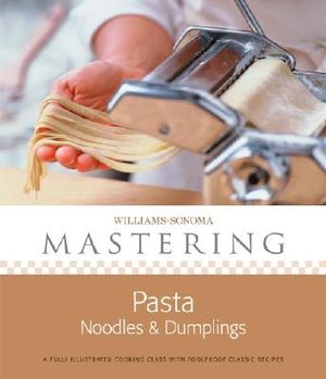 Mastering Pasta, Noodles & Dumplings image number 0