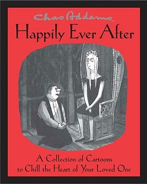 Happily Ever After: A Collection of Cartoons to Chill the Heart of Your Loved One image number 0