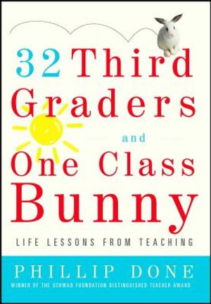 32 Third Graders and One Class Bunny: Life Lessons from Teaching image number 0