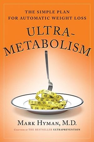 Ultrametabolism: The Simple Plan for Automatic Weight Loss image number 0