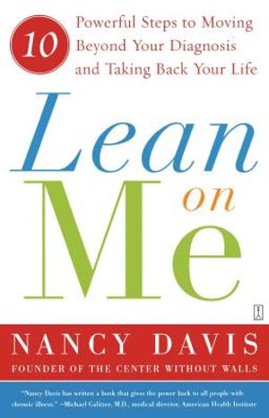 Lean on Me: 10 Powerful Steps to Moving Beyond Your Diagnosis and Taking Back Your Life image number 0