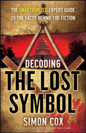 Decoding the Lost Symbol: The Unauthorized Expert Guide to the Facts Behind the Fiction image number 0