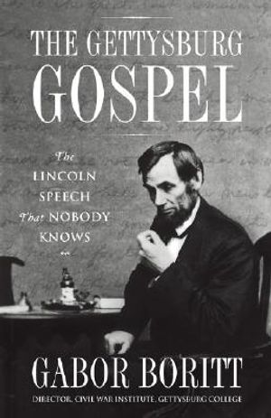 The Gettysburg Gospel: The Lincoln Speech That Nobody Knows image number 0