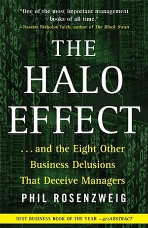 The Halo Effect: ... and the Eight Other Business Delusions That Deceive Managers image number 0