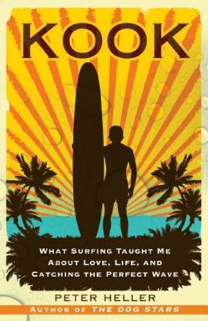 Kook: What Surfing Taught Me about Love, Life, and Catching the Perfect Wave image number 0