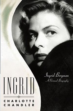 Ingrid: Ingrid Bergman, a Personal Biography image number 0