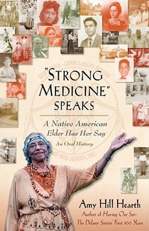 "strong Medicine" Speaks: A Native American Elder Has Her Say image number 0