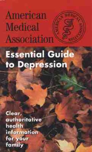 The American Medical Association Essential Guide to Depression image number 0