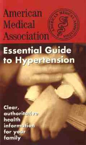 The American Medical Association Essential Guide to Hypertension image number 0
