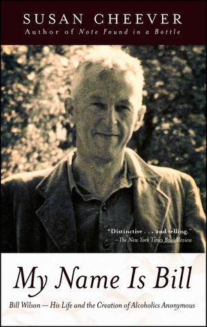 My Name Is Bill: Bill Wilson--His Life and the Creation of Alcoholics Anonymous image number 0