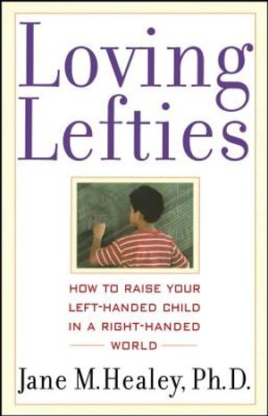 Loving Lefties: How to Raise Your Left-Handed Child in a Right-Handed World image number 0