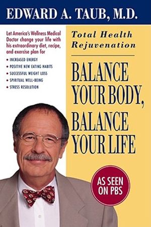 Balance Your Body, Balance Your Life: Total Health Rejuvenation image number 0