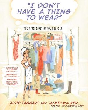 I Don't Have a Thing to Wear: The Psychology of Your Closet image number 0