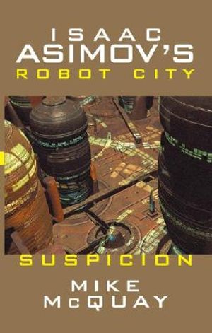 Isaac Asimov's Suspicion: Robot City: Book 2 image number 0