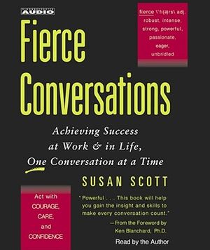 Fierce Conversations: Achieving Success at Work & in Life, One Conversation at a Time image number 0