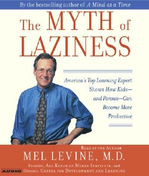 The Myth of Laziness: America's Top Learning Expert Shows How Kids--And Parents--Can Become More Productive image number 0