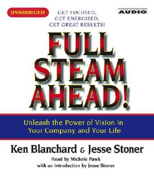 Full Steam Ahead: Unleash the Power of Vision in Your Company and Your Life image number 0