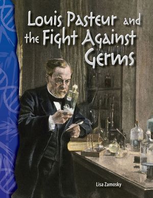 Louis Pasteur and the Fight Against Germs image number 0