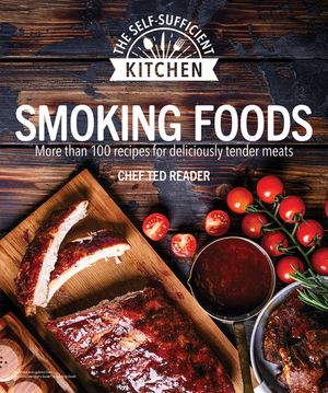 Smoking Foods: More Than 100 Recipes for Deliciously Tender Meals image number 0