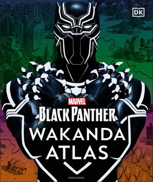 Marvel Black Panther Wakanda Atlas: Charting Black Panther's World image number 0