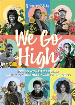 We Go High: How 30 Women of Colour Achieved Greatness Against All Odds image number 0