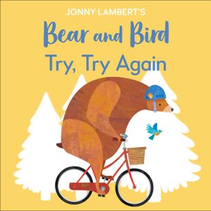 Jonny Lambert's Bear and Bird: Try, Try Again image number 0