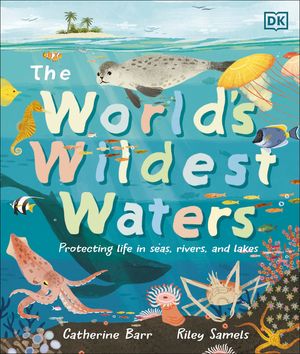 The World's Wildest Waters: Protecting Life in Seas, Rivers, and Lakes image number 0