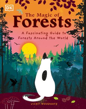 The Magic of Forests: A Fascinating Guide to Forests Around the World image number 0