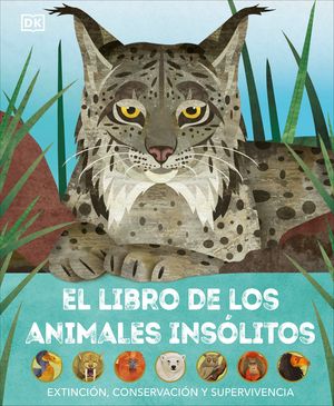 El Libro de Los Animales Ins&oacute;litos (Animals Lost and Found): Extinci&oacute;n, Conservaci&oacute;n Y Supervivencia image number 0