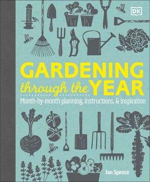 Gardening Through the Year: Month-By-Month Planning, Instructions, and Inspiration image number 0