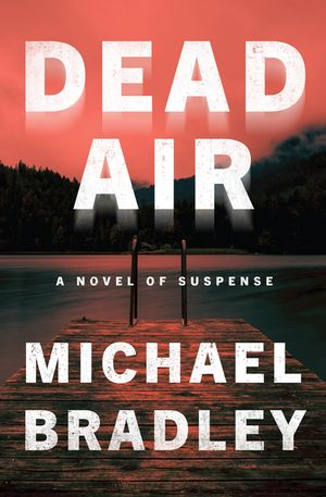 Dead Air: A Novel of Suspense image number 0
