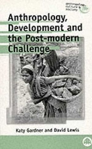 Anthropology, Development and the Post-Modern Challenge image number 0