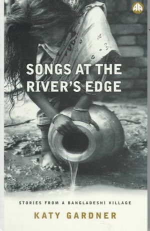 Songs at the River's Edge: Stories from a Bangladeshi Village image number 0