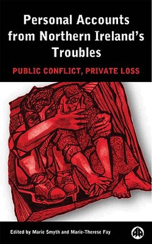 Personal Accounts from Northern Ireland's Troubles: Public Conflict, Private Loss image number 0