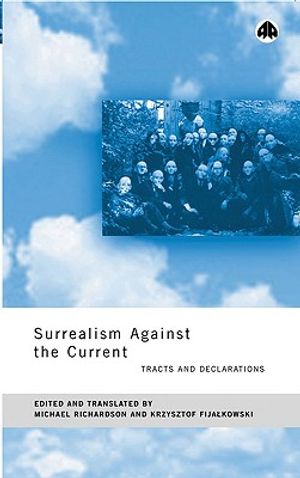 Surrealism Against the Current: Tracts and Declarations image number 0