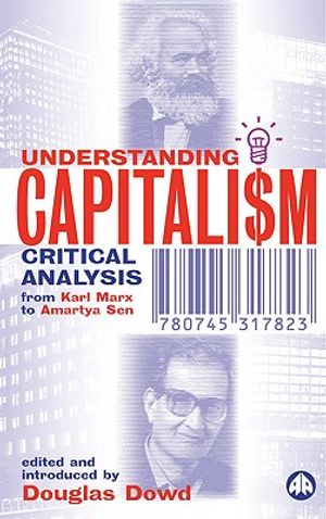 Understanding Capitalism: Critical Analysis from Karl Marx to Amartya Sen image number 0