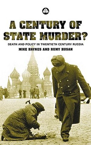 A Century of State Murder?: Death and Policy in Twentieth-Century Russia image number 0