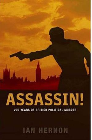 Assassin!: 200 Years of British Political Murder image number 0