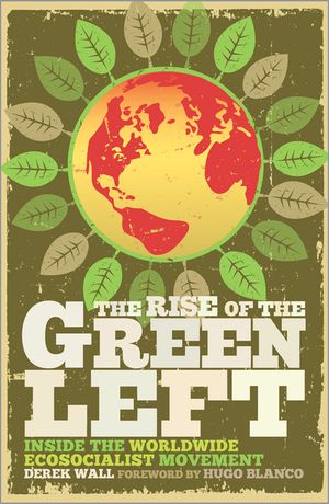 The Rise of the Green Left: Inside the Worldwide Ecosocialist Movement image number 0