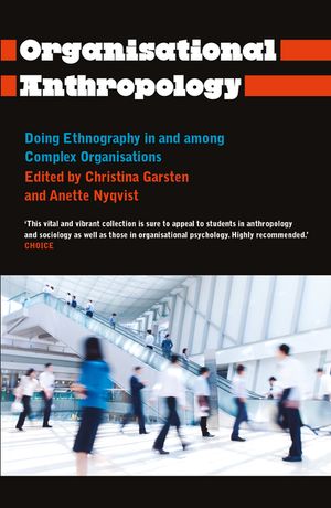 Organisational Anthropology: Doing Ethnography in and Among Complex Organisations image number 0