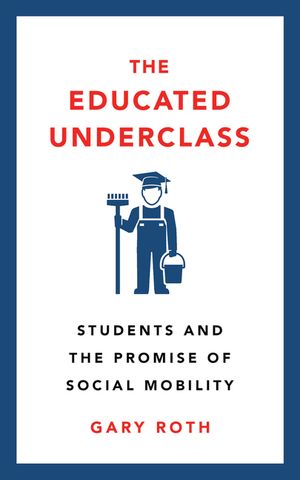 The Educated Underclass: Students and the Promise of Social Mobility image number 0