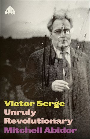Victor Serge: Unruly Revolutionary image number 0