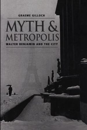 Myth and Metropolis: Walter Benjamin and the City image number 0