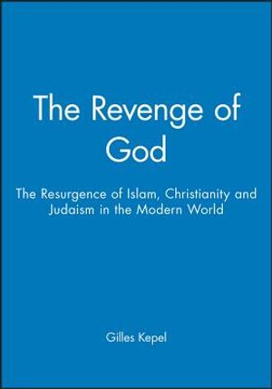 The Revenge of God: The Resurgence of Islam, Christianity and Judaism in the Modern World image number 0