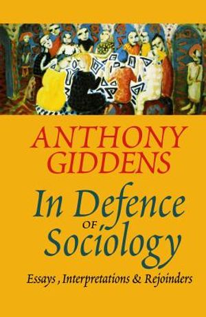 In Defence of Sociology: Essays, Interpretations and Rejoinders image number 0