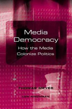 Media Democracy: How the Media Colonize Politics image number 0