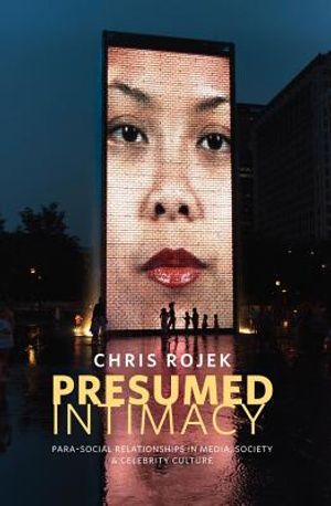 Presumed Intimacy: Parasocial Interaction in Media, Society and Celebrity Culture image number 0