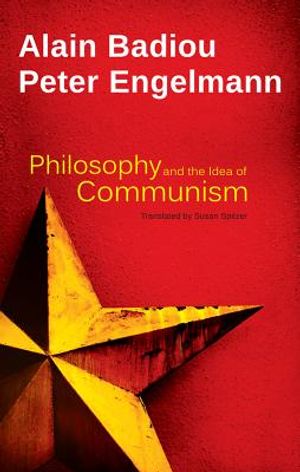 Philosophy and the Idea of Communism: Alain Badiou in Conversation with Peter Engelmann image number 0