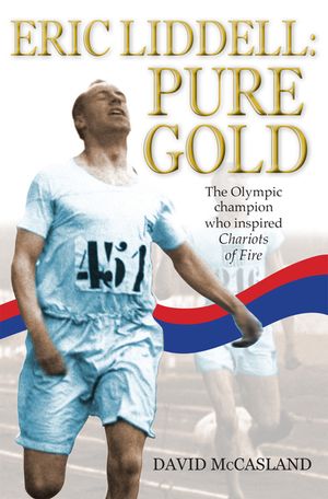 Eric Liddell: Pure Gold: The Olympic Champion Who Inspired Chariots of Fire image number 0