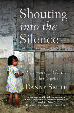 Shouting Into the Silence: One Man's Fight for the World's Forgotten image number 0